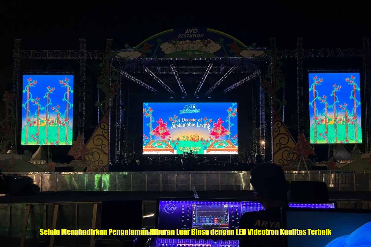 Selalu Menghadirkan Pengalaman Hiburan Luar Biasa dengan LED Videotron Kualitas Terbaik