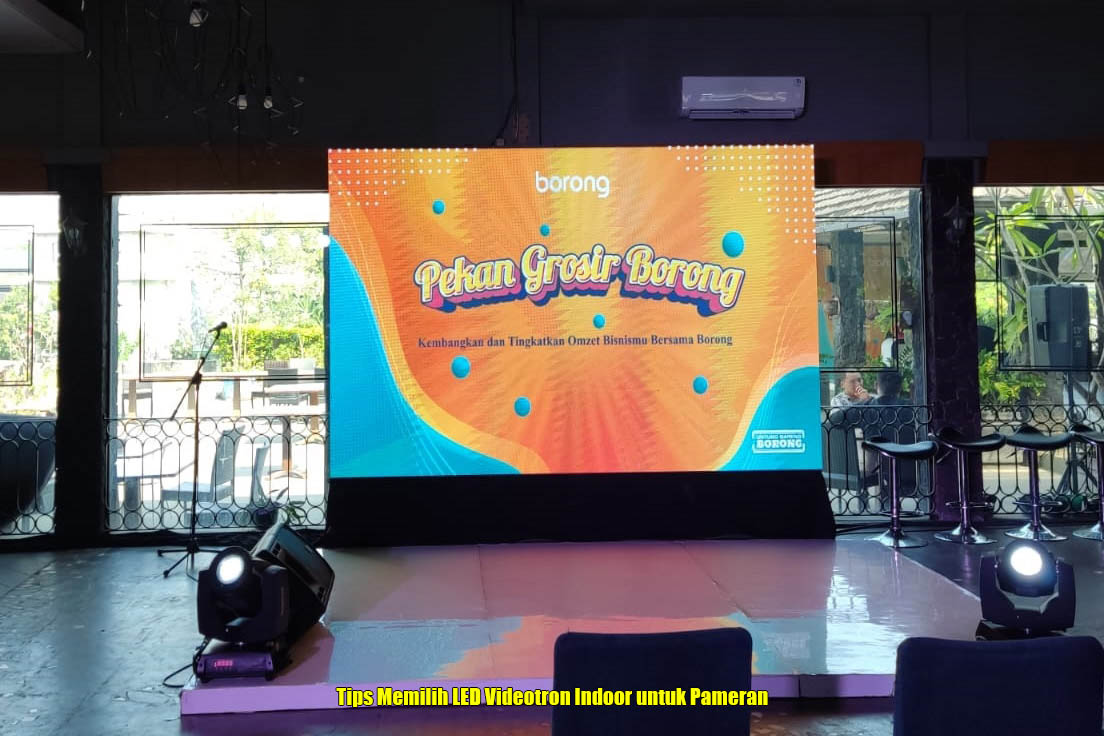 Tips Memilih LED Videotron Indoor untuk Pameran