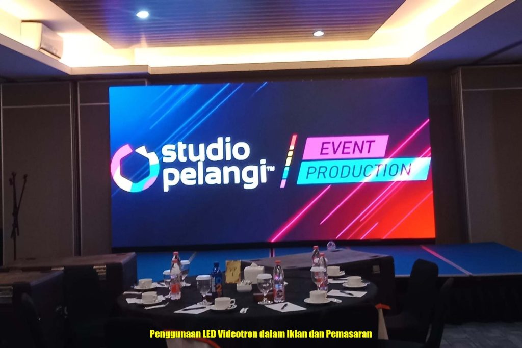Penggunaan LED Videotron dalam Iklan dan Pemasaran