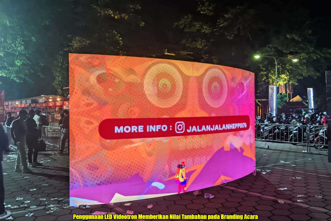 Penggunaan LED Videotron Memberikan Nilai Tambahan pada Branding Acara