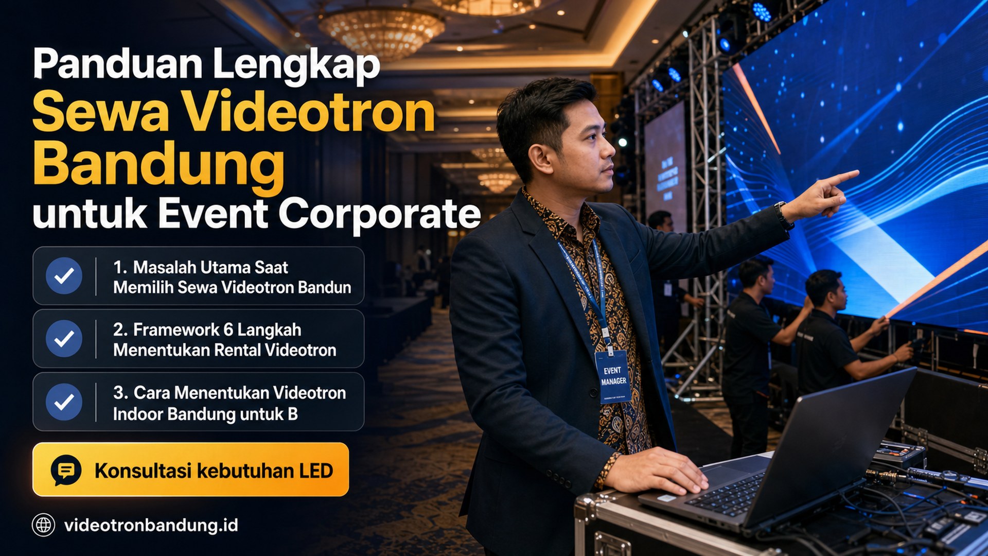 Panduan Lengkap Sewa Videotron Bandung untuk Event Corporate