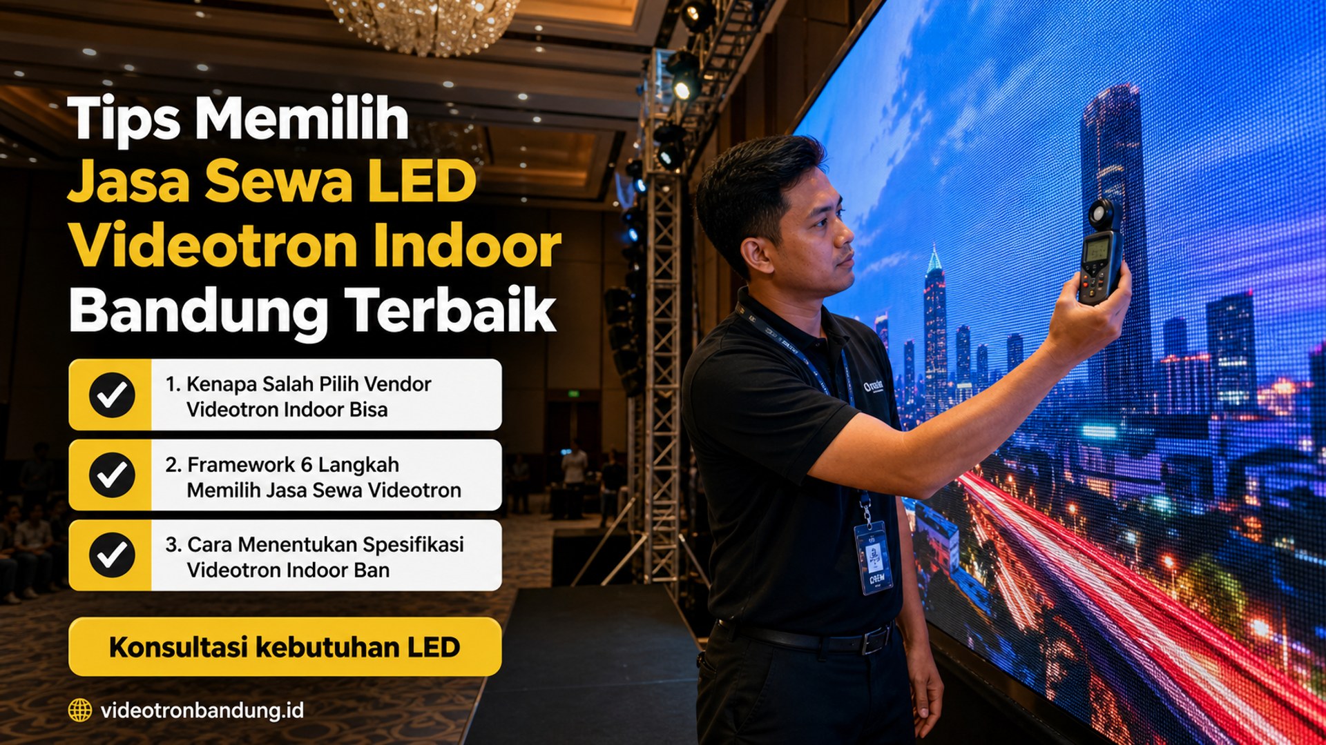 Tips Memilih Jasa Sewa LED Videotron Indoor Bandung Terbaik