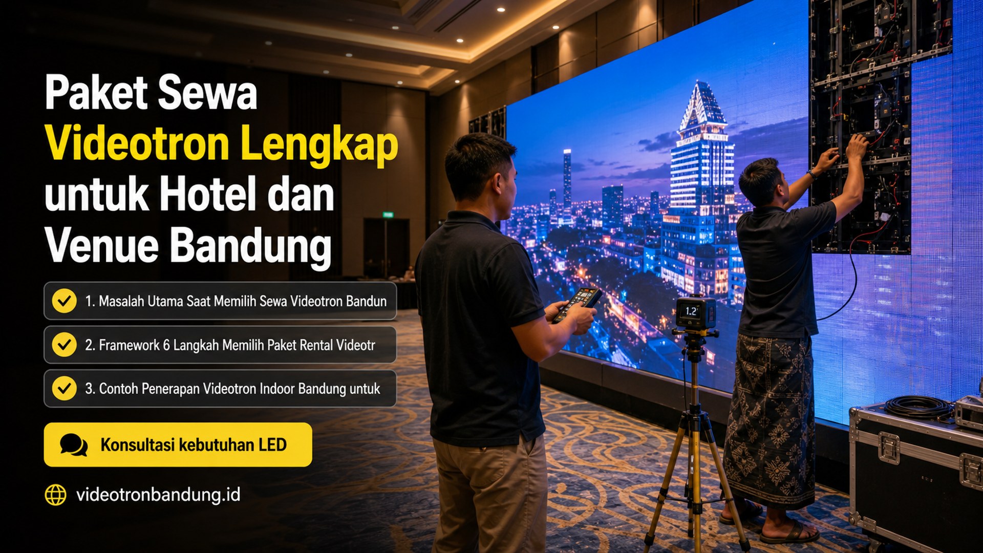 Paket Sewa Videotron Lengkap untuk Hotel dan Venue Bandung